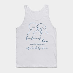 Dickinson Quote For love of her For love of her, sweet countrymen, Judge tenderly of me Emisue Tank Top